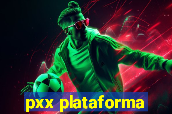 pxx plataforma